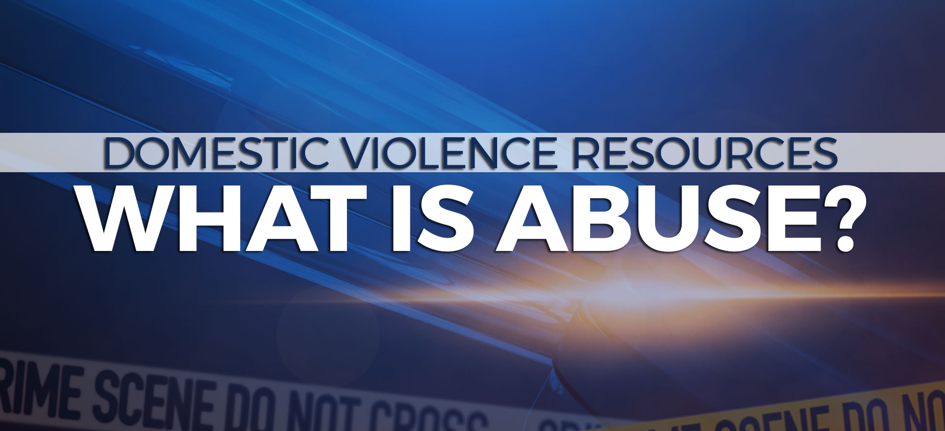 Domestic Violence: What Is Abuse?